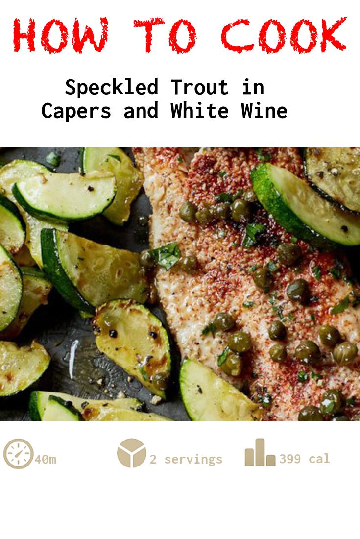 Speckled Trout in Capers and White Wine