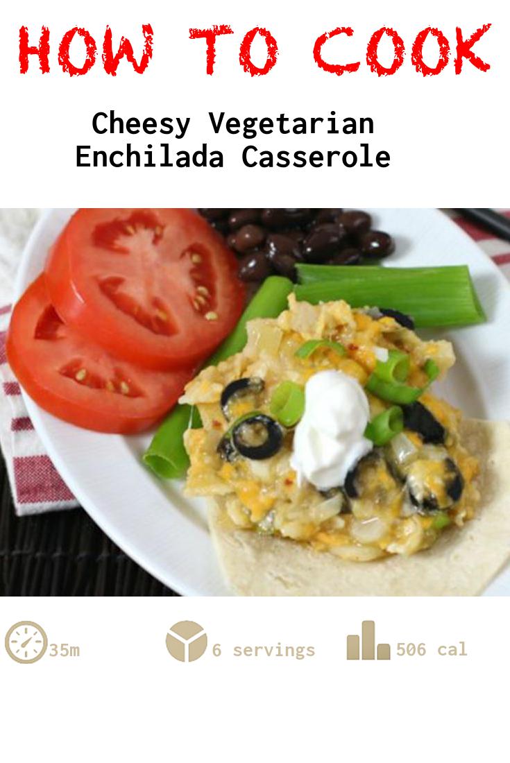 Cheesy Vegetarian Enchilada Casserole
