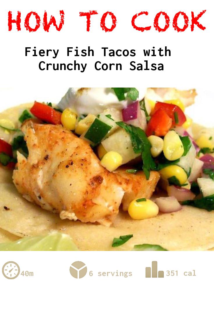 Fiery Fish Tacos with Crunchy Corn Salsa
